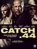 Catch .44