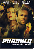 Pursued - Senza scrupoli