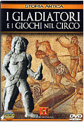 I gladiatori e i giochi nel circo
