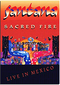 Santana - Sacred Fire - Live in Mexico