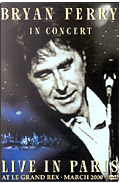 Bryan Ferry - In Concert: Live in Paris at Le Grand Rex