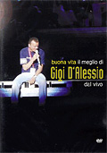 Gigi D'Alessio - Buona Vita: Il meglio di Gigi D'Alessio dal vivo