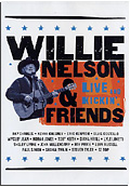 Willie Nelson And Friends - Live and Kicking