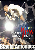 Biagio Antonacci - Convivo: Convivendo Tour 2005