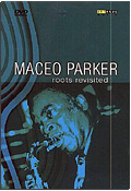 Maceo Parker - Roots Revisited