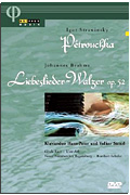 Igor Stravinsky - Petruchka / Brahms - Liebeslieder - Walzer Op. 52
