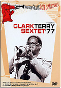 Clark Terry - Sextet 77: Norman Granz Jazz in Montreux