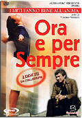 Ora e per sempre (2 DVD)