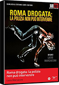Roma drogata - La polizia non pu intervenire