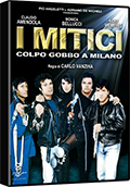 I mitici - Colpo gobbo a Milano