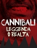 Cannibali leggenda o realt