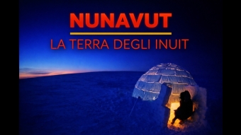 Nunavut - La terra degli Inuit